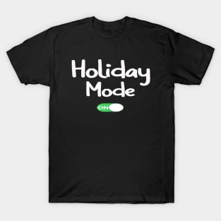 holiday mode t-shirt T-Shirt